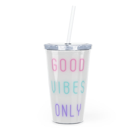 GOOD VIBES ONLY Plastic Tumbler with Straw