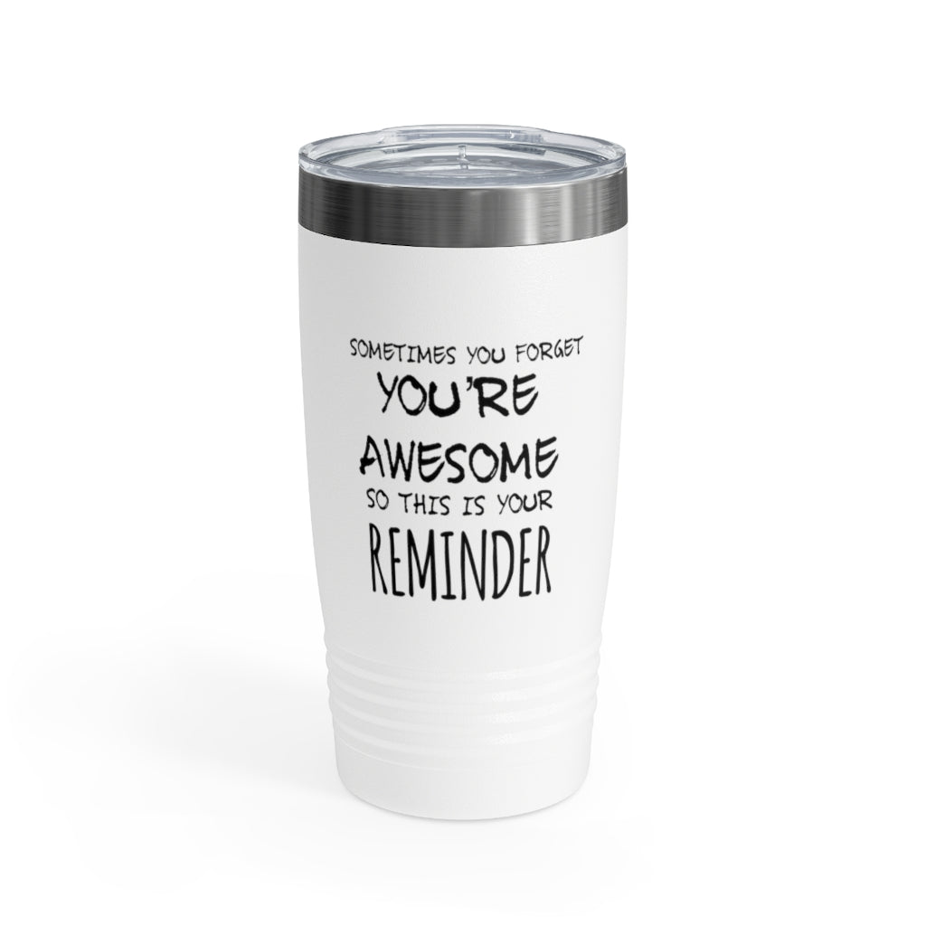 You're Awesome Ringneck Tumbler, 20oz