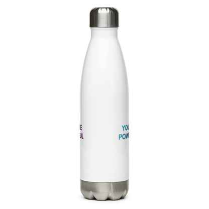 You Are Powerful Stainless Steel Water Bottle
